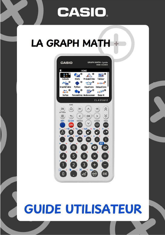 Guide utilisateur calculatrice CASIO GRAPH MATH+