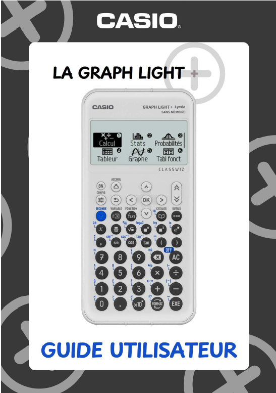 Guide utilisateur calculatrice CASIO GRAPH LIGHT+